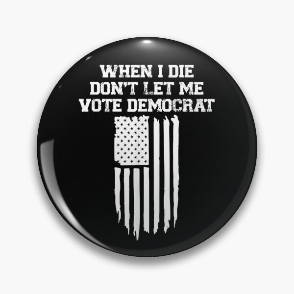 Item preview, When I Die Don't Let Me Vote Democrat designed and sold by markknotts.