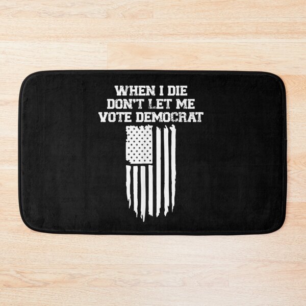 Item preview, When I Die Don't Let Me Vote Democrat designed and sold by markknotts.