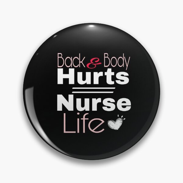 Item preview,  Back And Body Hurts Nurse Life designed and sold by SNOW WHITE.