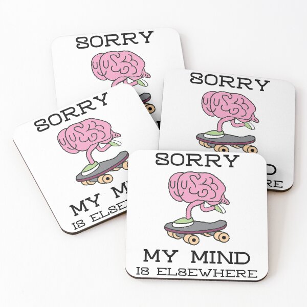 Item preview, SORRY MY MIND IS ELSEWHERE designed and sold by DomGDesign.