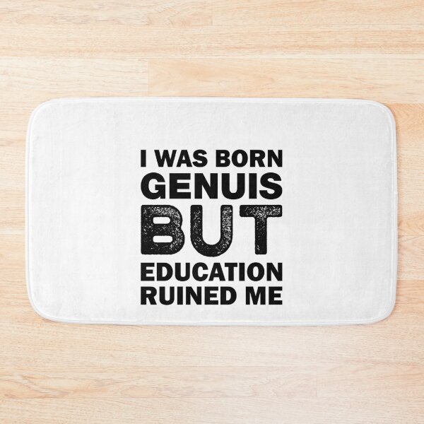 Item preview, Education Ruined Me Funny School designed and sold by Scratches Tees.