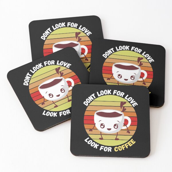 Item preview, Dont Look For Love Look For Coffee designed and sold by Gamers Hub.