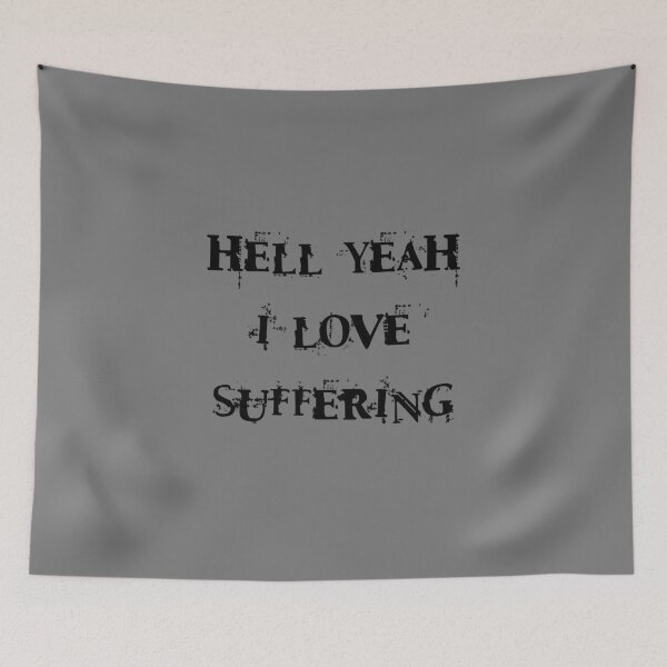 Item preview, HELL YEAH I LOVE SUFFERING designed and sold by everything4eva.