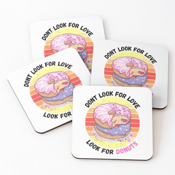 Item preview, Dont Look For Love Look For Donuts designed and sold by Gamers Hub.