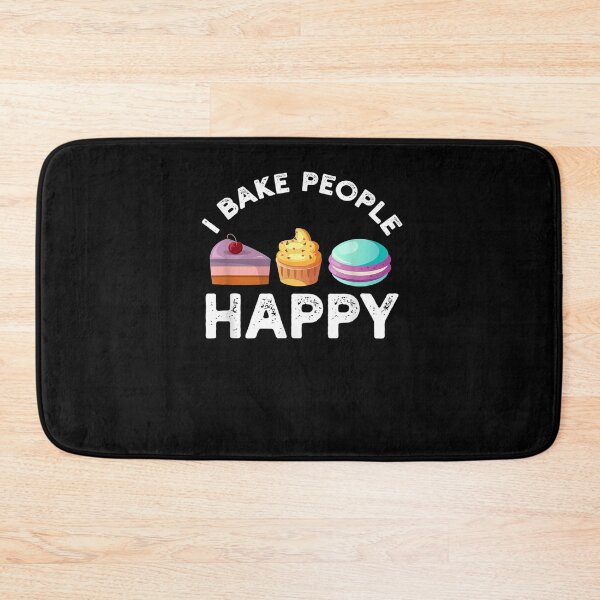 Item preview, I Bake People Happy Pastry Chef Cake And Pie Baker  designed and sold by christinero2.