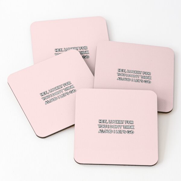 Item preview, *Hey, luckily for you I don't think aloud ! Let's go* designed and sold by ITALY-Roselli-.