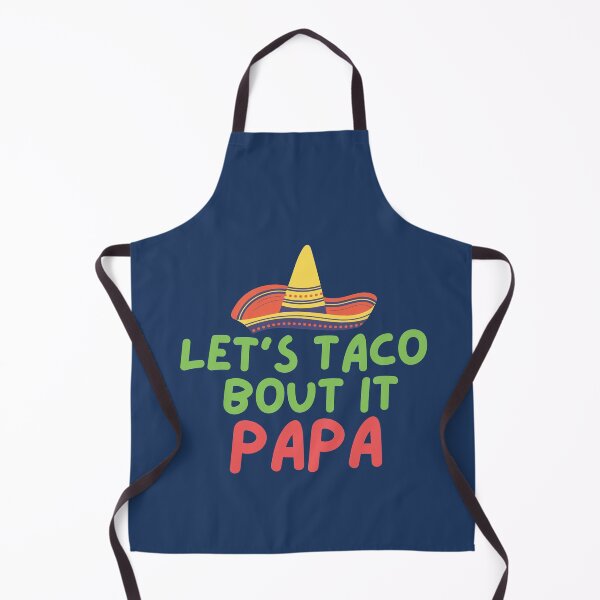 Item preview, Let's Taco About It Papa designed and sold by dacdibac.