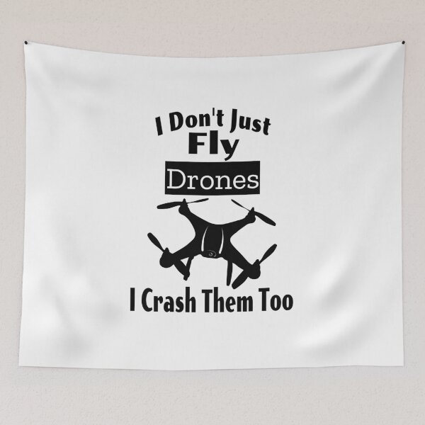 Item preview, I Don't Fly Drones I Crash Them Too designed and sold by SHOPBLOB.