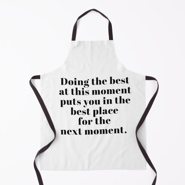 Item preview, Doing the best at this moment puts you in the best place for the next moment. designed and sold by Optimus108.