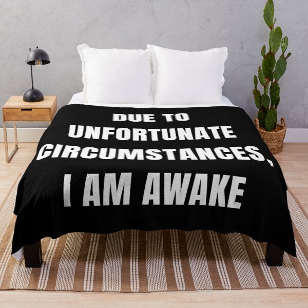 Item preview, Due To Unfortunate Circumstances, I Am Awake (Black) designed and sold by quoteedesigns.