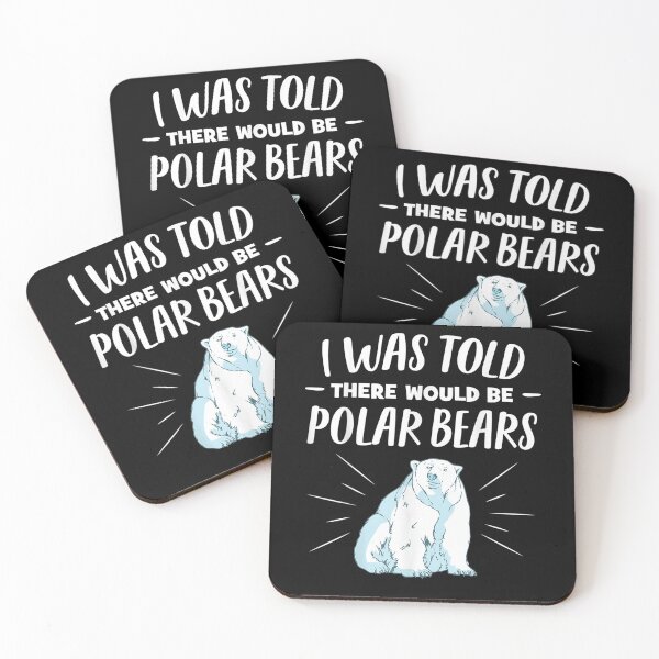 Item preview, I Was Told There Would Be Polar Bears Funny Polar Bear  designed and sold by christinero2.