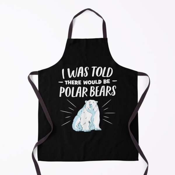 Item preview, I Was Told There Would Be Polar Bears Funny Polar Bear  designed and sold by christinero2.