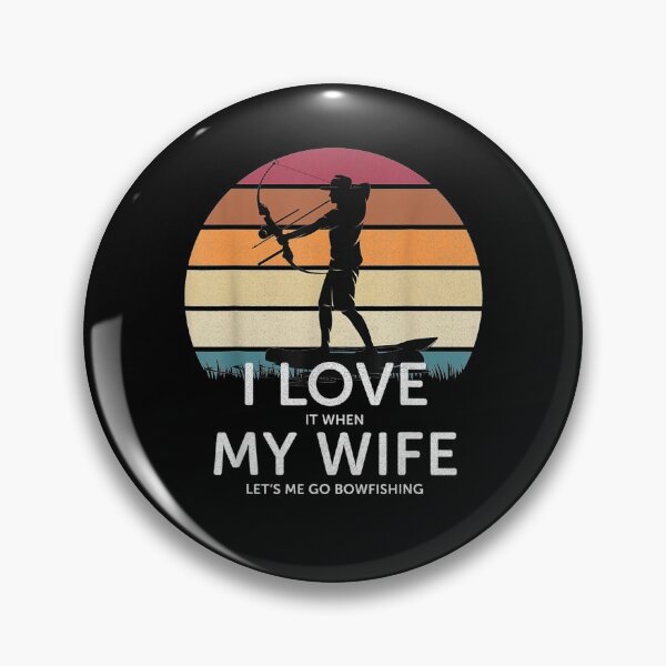 Item preview, I Love My Wife Vintage Bow Fishing Design  designed and sold by christinero2.