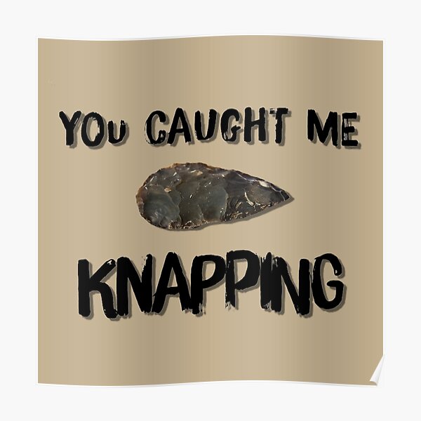 you-caught-me-knapping-flint-knapping-primitive-technology