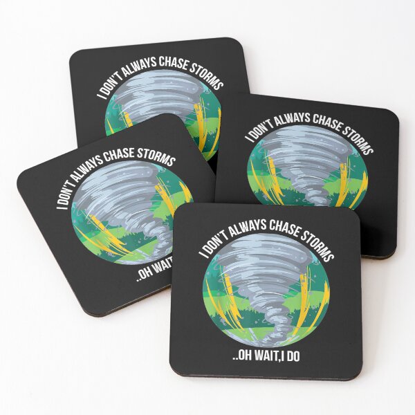 Item preview, I Don't Always Chase Storms Tornado Storm Chasing Chaser Gift  designed and sold by dominique235.
