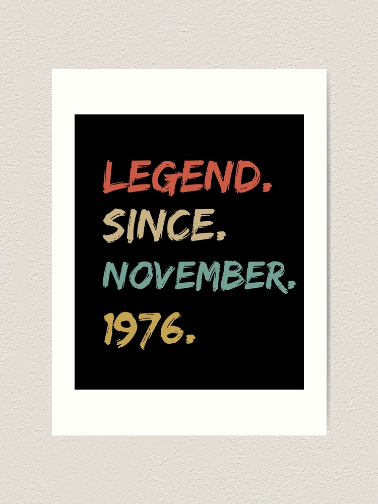 Thumbnail 1 von 3, Kunstdruck, Legend Since November 1976 45th Birthday Gift 45 Years Old Essential designt und verkauft von InitialModel.