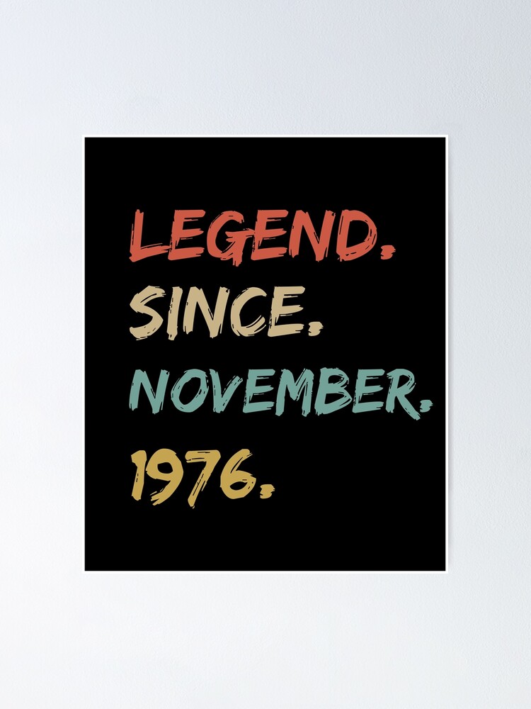 Thumbnail 1 von 3, Poster, Legend Since November 1976 45th Birthday Gift 45 Years Old Essential designt und verkauft von InitialModel.