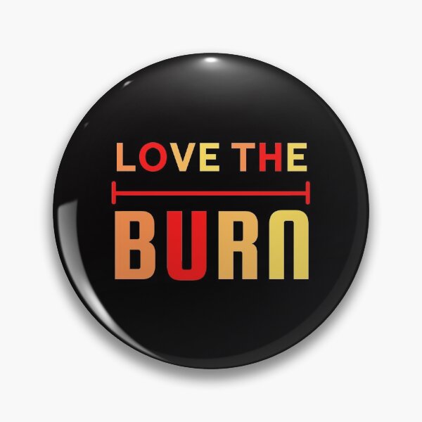 Item preview, Love the burn designed and sold by CreativTEES !.
