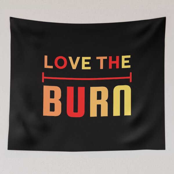 Item preview, Love the burn designed and sold by CreativTEES !.