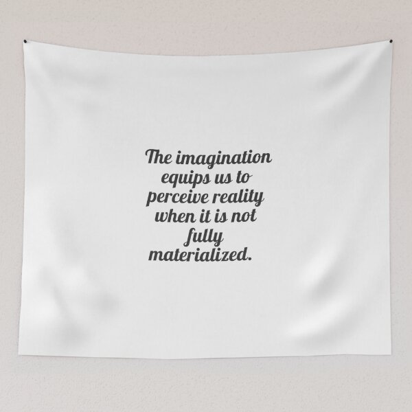 Item preview,  The imagination equips us to perceive reality when it is not fully materialized. designed and sold by Optimus108.