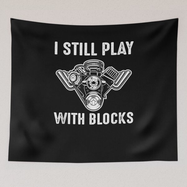 Item preview, I Still Play With Blocks Funny Quote Maintenance Gift  designed and sold by dominique235.