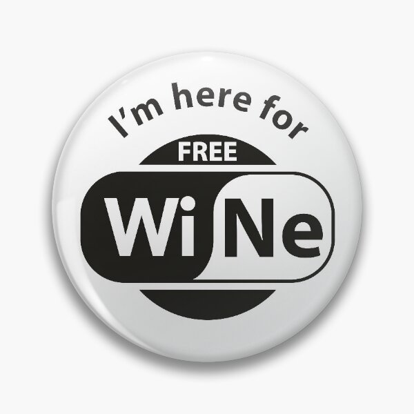 Item preview, I'm Here For Free Wine designed and sold by B3TDesign.