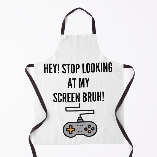 Item preview, Hey! Stop looking at my screen bruh! For the Gamers. designed and sold by TirnanOg020.