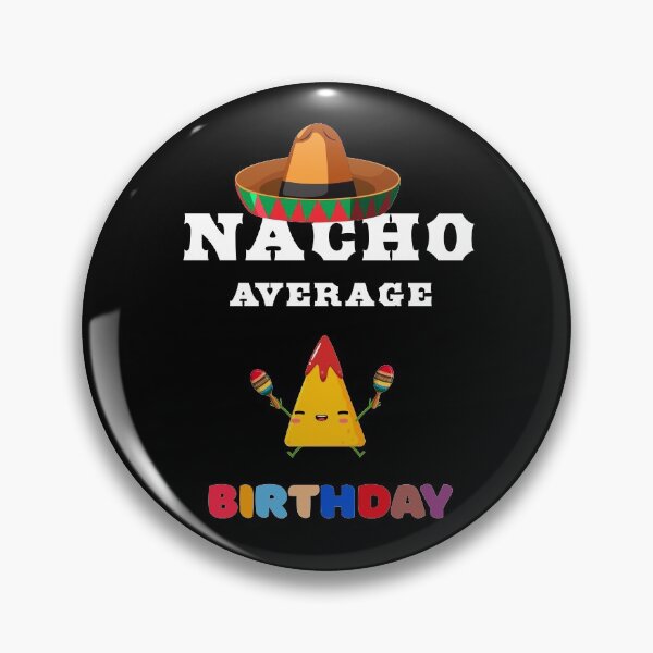 Item preview, Nacho Average Birthday  designed and sold by Ni Faycal.