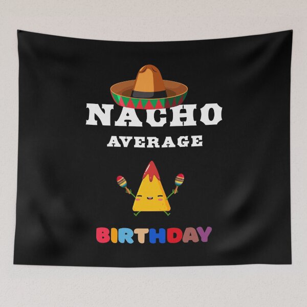 Item preview, Nacho Average Birthday  designed and sold by Ni Faycal.