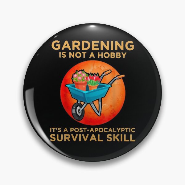 Item preview, Gardening Is Not A Hobby It Post Apocalyptic Survival Skill  designed and sold by dannareyansh.