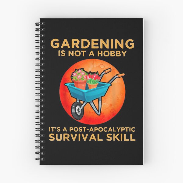 Item preview, Gardening Is Not A Hobby It Post Apocalyptic Survival Skill  designed and sold by dannareyansh.