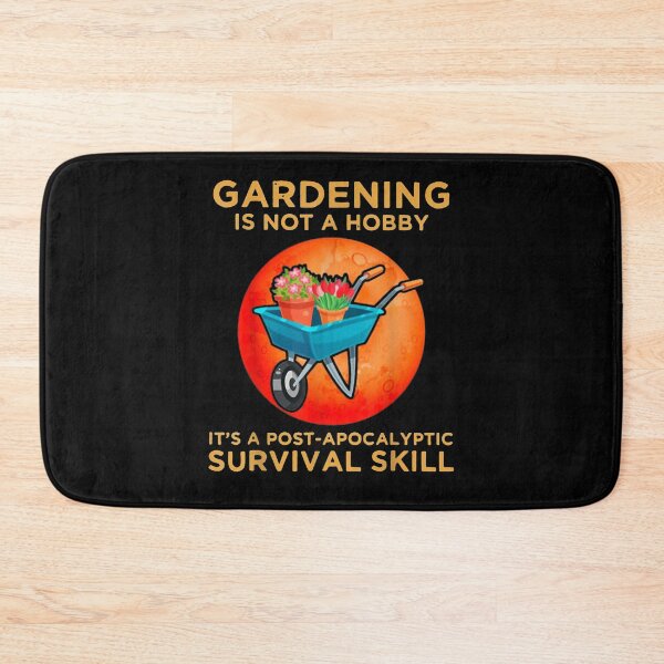 Item preview, Gardening Is Not A Hobby It Post Apocalyptic Survival Skill  designed and sold by dannareyansh.