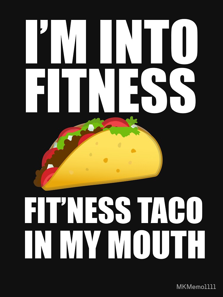 fitness this taco in my mouth