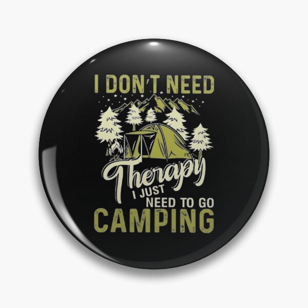 Item preview, i dont need therapy camping designed and sold by trucnhieuchan.