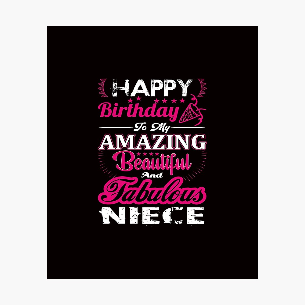 Happy Birthday To My Amazing Beautiful And Fabulous Niece Poster