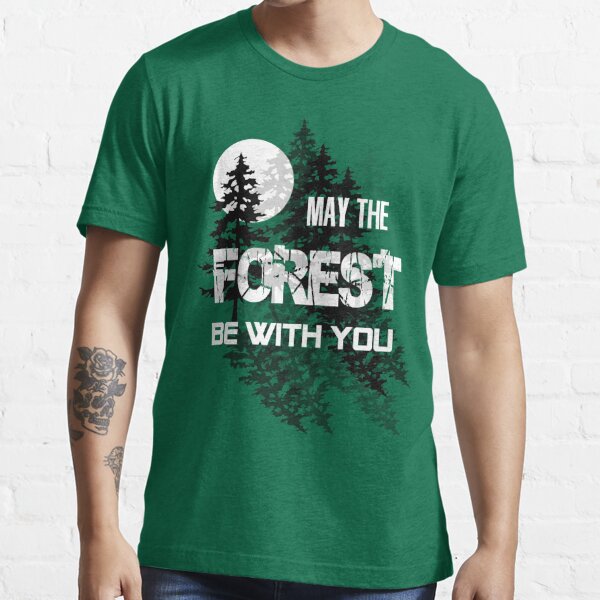 May The Forest Be With You Essential T-Shirt