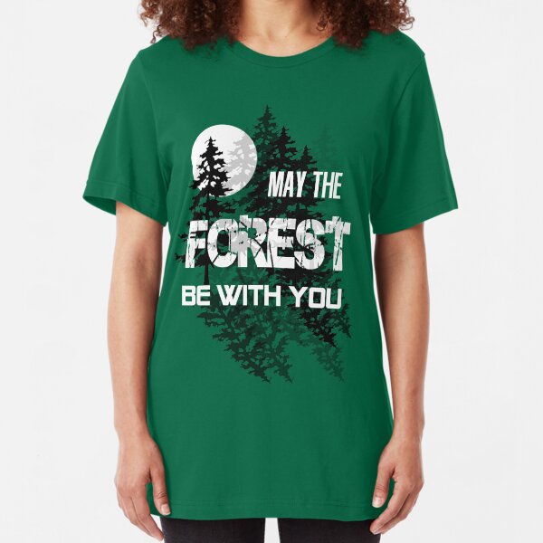 May The Forest Be With You Slim Fit T-Shirt