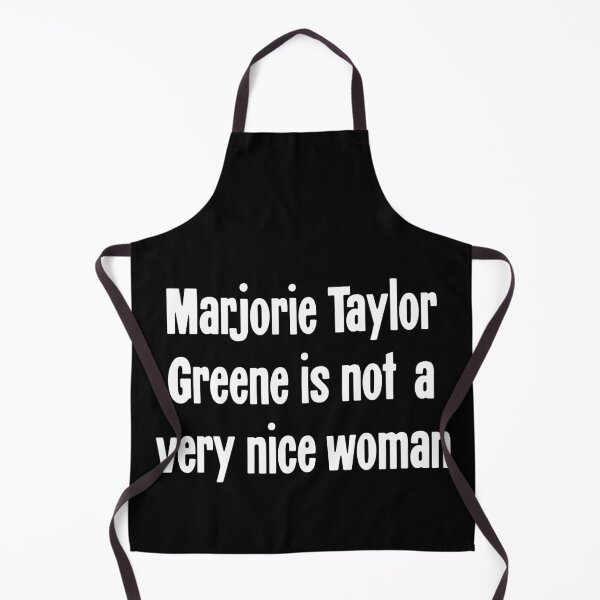 Item preview, Marjorie Taylor Greene Is Not A Very Nice Woman designed and sold by Good-Looking Corpse.