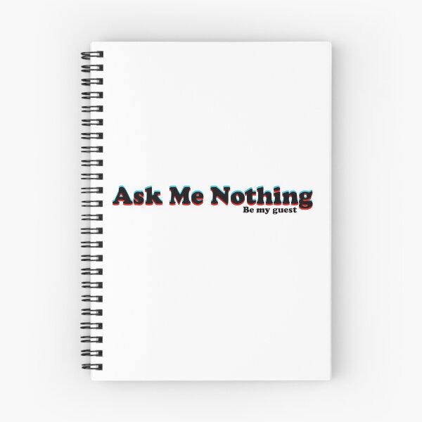 Item preview, Don't ask me, Ask me nothing, be my guest , funny quote, sarcastic t-shirt designed and sold by Sotiris Roussis.