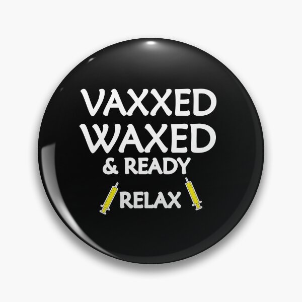 Item preview, Vaxxed waxed and ready relax designed and sold by hicham4you.