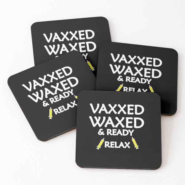 Item preview, Vaxxed waxed and ready relax designed and sold by hicham4you.