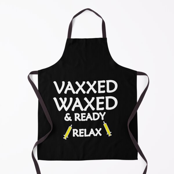 Item preview, Vaxxed waxed and ready relax designed and sold by hicham4you.