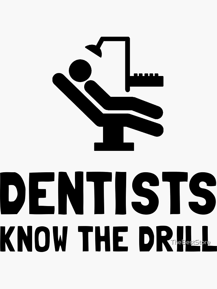 Dentists Know Drill