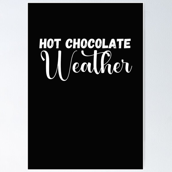 Item preview, Hot Chocolate Weather designed and sold by Click-Like.