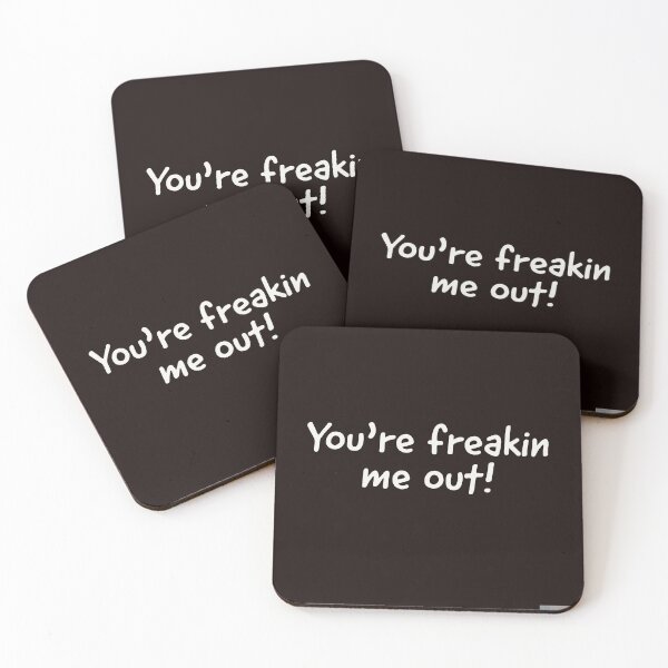 Item preview, YOU'RE FREAKIN ME OUT! designed and sold by BubbiesGifts.