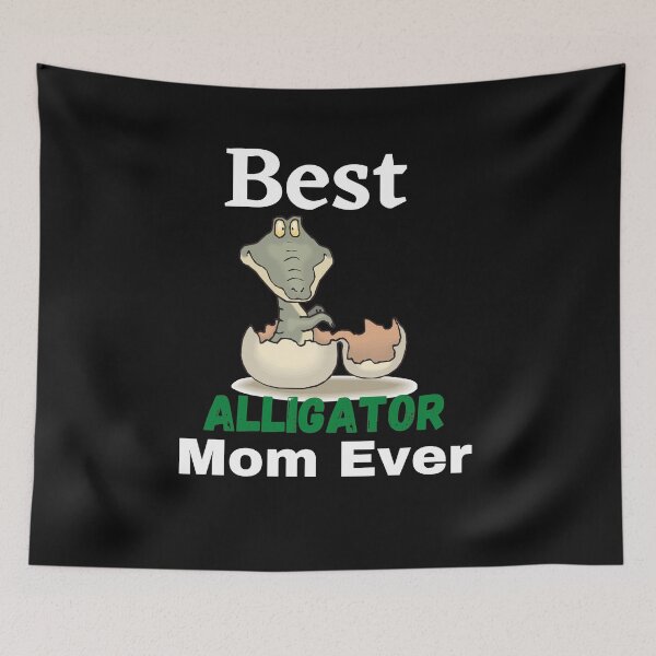 Item preview, Best Alligator Mom Ever designed and sold by The Nova Prints .