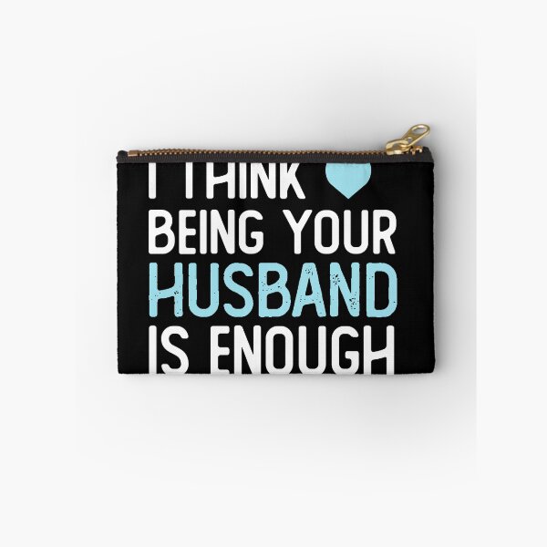 Item preview, I Think Being Your Husband Is Enough Husband gift designed and sold by alaechamlal.
