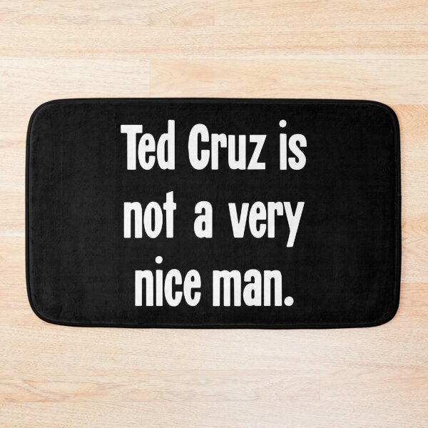 Item preview, Ted Cruz Is Not A Very Nice Man designed and sold by Good-Looking Corpse.
