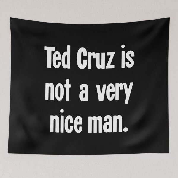 Item preview, Ted Cruz Is Not A Very Nice Man designed and sold by Good-Looking Corpse.