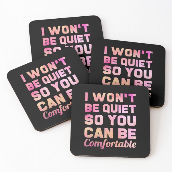 Item preview, I Won't Be Quiet So You Can Be Comfortable designed and sold by T-shirt For You.